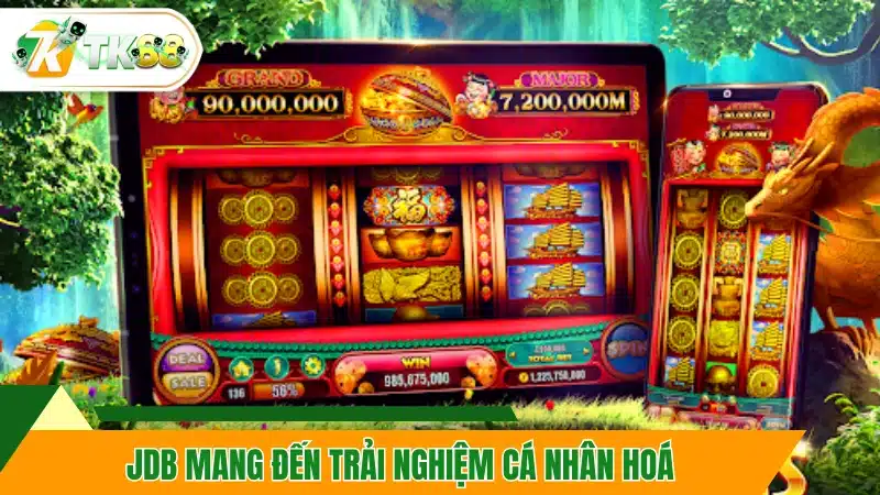 JDB mang đến trải nghiệm cá nhân hoá