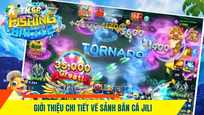 TP ACE Fishing TK88 - Bắn Cá Online Cực Thú Vị 10 Giới thiệu chi tiết về sảnh bắn cá Jili